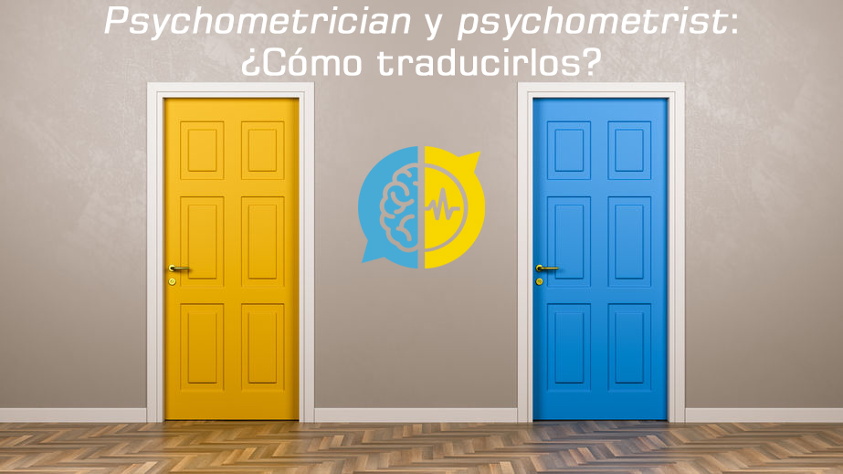 Cómo traducir «psychometrician» y «psychometrist»