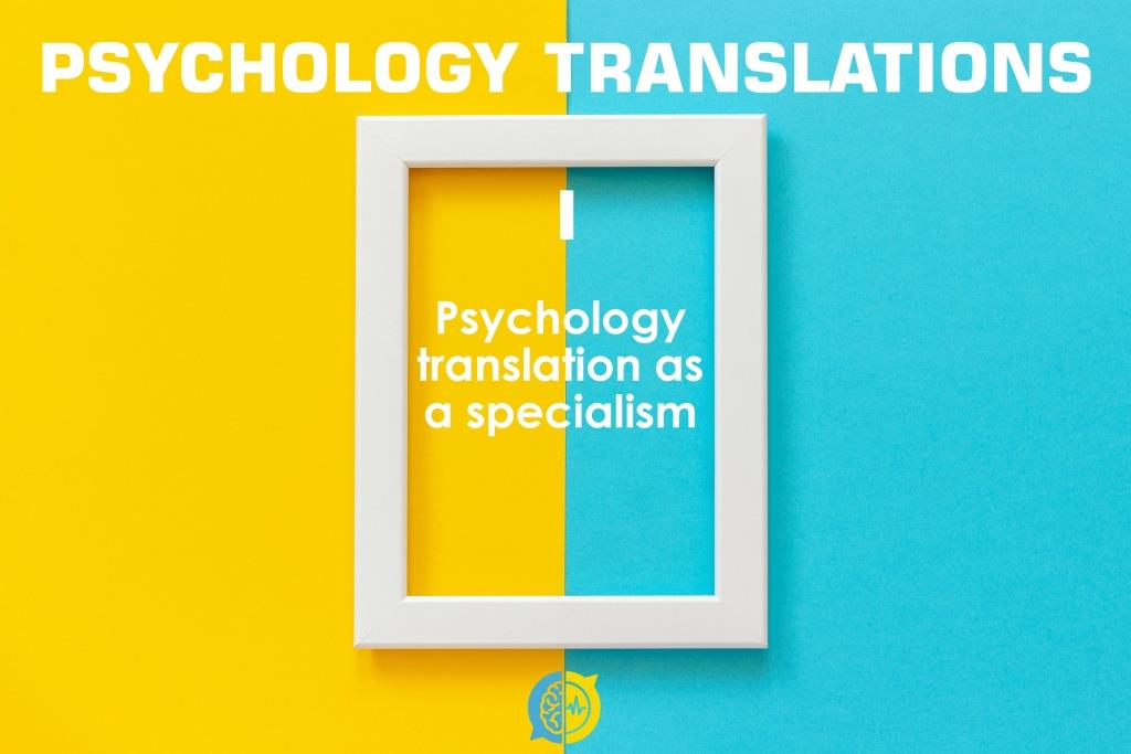 Psychology translations (I). Psychology translation as a specialism